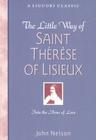 The Little Way of Saint Therese of Lisieux: Into the Arms of Love (Liguori Classic) Cover Image