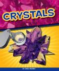 Crystals (Geology Rocks!) By Carla Mooney Cover Image