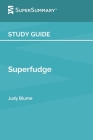 Study Guide: Superfudge by Judy Blume (SuperSummary) Cover Image