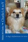 Charlie's A to Y: A dog's definitions in verse Cover Image