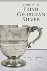 Studies in Irish Georgian Silver Cover Image