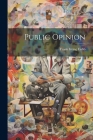 Public Opinion By Frank Irving Cobb Cover Image