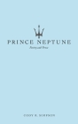 Prince Neptune: Poetry and Prose By Cody R. Simpson, Prince Neptune Cover Image
