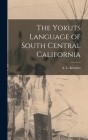 The Yokuts Language of South Central California Cover Image