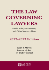 Law Governing Lawyers: Model Rules, Standards, Statutes, and State Lawyer Rules of Professional Conduct, 2022-2023 (Supplements) By Susan R. Martyn, Lawrence J. Fox, W. Bradley Wendel Cover Image