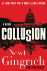 Collusion: A Novel (Mayberry and Garrett #1) By Newt Gingrich, Pete Earley Cover Image
