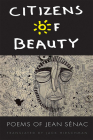 Citizens of Beauty: Poems of Jean Sénac (African Humanities and the Arts) Cover Image