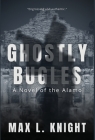 Ghostly Bugles: A Novel of the Alamo By Max L. Knight Cover Image
