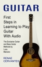 Guitar: First Steps in Learning to Play Guitar With Audio (The Exclusive Guitar and Bass Guitar Methods by Luca Mancino) By Renae Cervantes Cover Image