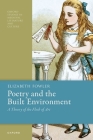 Poetry and the Built Environment: A Theory of the Flesh of Art By Elizabeth Fowler Cover Image