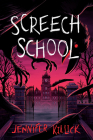 Screech School (Creatures & Teachers #2) By Jennifer Killick Cover Image