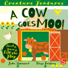 A Cow Goes Moo! (Creature Features) By John Townsend, Diego Vaisberg (Illustrator) Cover Image