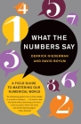 What the Numbers Say: A Field Guide to Mastering Our Numerical World Cover Image