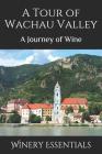 A Tour of Wachau Valley: A Journey of Wine Cover Image