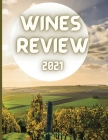 Wine Review Journal: Amazing wine journal for wine lovers l Is a must for your tracker l Journal for Reviewing and Taking Notes, wine tasti Cover Image