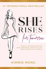 She Rises for Tomorrow: Female Entrepreneurs Who Brought Ideas to Life and Inspire the World Cover Image