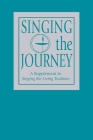 Singing the Journey: A Supplement to Singing the Livingtradition By Unitarian Universalist Association Cover Image