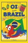 Oi from Brazil: Let's Learn about Brazil, Its People, Places, Foods, Animals, Sports, and More! By C. Manica Cover Image