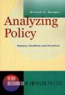 Analyzing Policy: Choices, Conflicts, and Practices (New Institutionalism in American Politics) By Michael C. Munger Cover Image