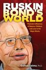 Ruskin Bond's World: Thematic Influences of Nature, Children, and Love in His Major Works (World Voices) By Gulnaz Fatma Cover Image