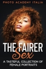 The Fairer Sex: A Tasteful Collection of Female Portraits Cover Image