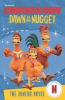 Chicken Run Dawn of the Nugget: The Junior Novel By Amanda Li, Aardman Animations Cover Image