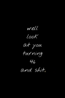 Well Look At You Turning 46 And Shit: Funny Birthday Sarcastic Gag Gift By Mb Journals Cover Image
