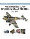Airbrushing and Finishing Scale Models (Modelling Masterclass) Cover Image