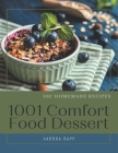 Oh! 1001 Homemade Comfort Food Dessert Recipes: A Homemade Comfort Food Dessert Cookbook for Your Gathering By Sandra Rapp Cover Image
