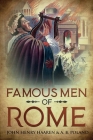 Famous Men of Rome: Annotated By John Henry Haaren, A. B. Poland Cover Image
