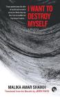 I Want to Destroy Myself: A Memoir By Malika Amar Shaikh, Jerry Pinto (Translator) Cover Image