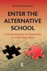 Enter the Alternative School: Critical Answers to Questions in Urban Education Cover Image