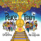 Peace Train By Cat Stevens, Peter H. Reynolds (Illustrator) Cover Image