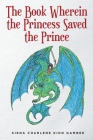 The Book Wherein the Princess Saved the Prince By Siena Charlene Kidd Gambee Cover Image