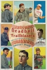 Deadball Trailblazers: Single-Season Records of the Modern Era By Ronald T. Waldo Cover Image