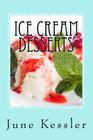 Ice Cream Desserts: Delicious Pies - Ice Cream and Treats By June M. Kessler Cover Image