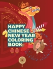 Happy Chinese New Year Coloring Book: Fun Activities for Kids, Children, Toddlers & Preschool - Lantern and Spring Festival Celebration - Gifts for Bo By Osmoon Press Cover Image