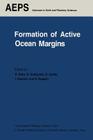 Formation of Active Ocean Margins (Advances in Earth and Planetary Sciences #20) By Noriyuki Nasu (Editor), Seiya Uyeda (Editor), Kazuo Kobayashi (Editor) Cover Image