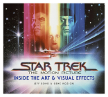 Star Trek: The Motion Picture: The Art and Visual Effects By Jeff Bond Cover Image
