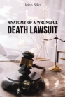 Anatomy of a Wrongful Death Lawsuit Cover Image