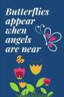 Butterflies Appear When Angels Are Near: The Ultimate Remembrance One Brave Thing a Day 6x9 84 Page Diary to Write Your Dreams In. Makes a Great Inspi By Paige Cooper Cover Image