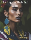 Earrings in Their Full Glory: An Artful Showcase of Adorned Beauty By Marek Sęktas (Editor), Kinga Sęktas Cover Image