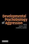 Developmental Psychobiology of Aggression By David M. Stoff (Editor), Elizabeth J. Susman (Editor) Cover Image