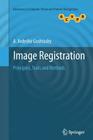 Image Registration: Principles, Tools and Methods (Advances in Computer Vision and Pattern Recognition) By A. Ardeshir Goshtasby Cover Image