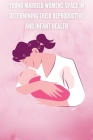 Young married womens space in determining their reproductive and infant health By Nayak Hiralal Cover Image