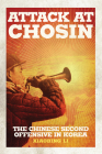 Attack at Chosin: The Chinese Second Offensive in Korea By Xiaobing Li Cover Image