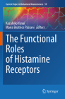 The Functional Roles of Histamine Receptors (Current Topics in Behavioral Neurosciences #59) Cover Image