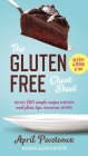 The Gluten-Free Cheat Sheet: Go G-Free in 30 Days or Less By April Peveteaux Cover Image