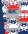 London Precincts: A Curated Guide to the City's Best Shops, Eateries, Bars and Other Hangouts Cover Image