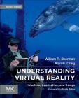 Understanding Virtual Reality: Interface, Application, and Design By William R. Sherman, Alan B. Craig Cover Image
